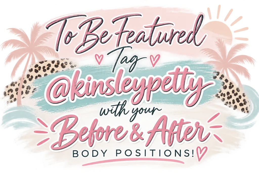 Tag @kinsleypetty with your before and after body positions